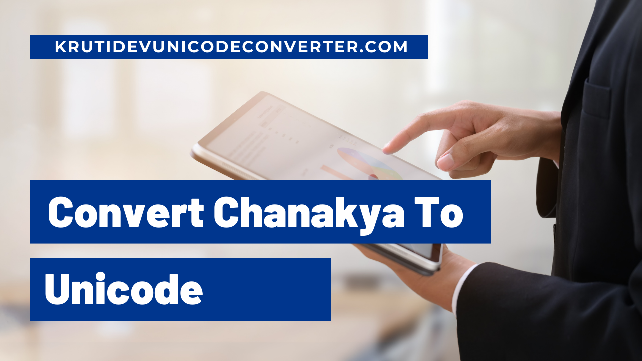 chanakya-to-unicode-converter